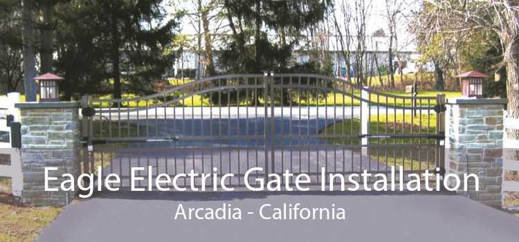 Eagle Electric Gate Installation Arcadia - California