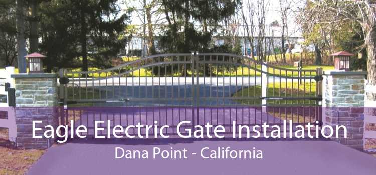 Eagle Electric Gate Installation Dana Point - California