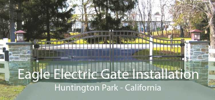 Eagle Electric Gate Installation Huntington Park - California