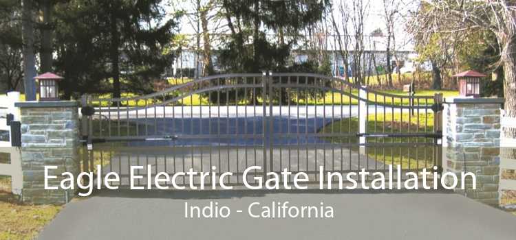 Eagle Electric Gate Installation Indio - California