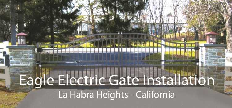 Eagle Electric Gate Installation La Habra Heights - California