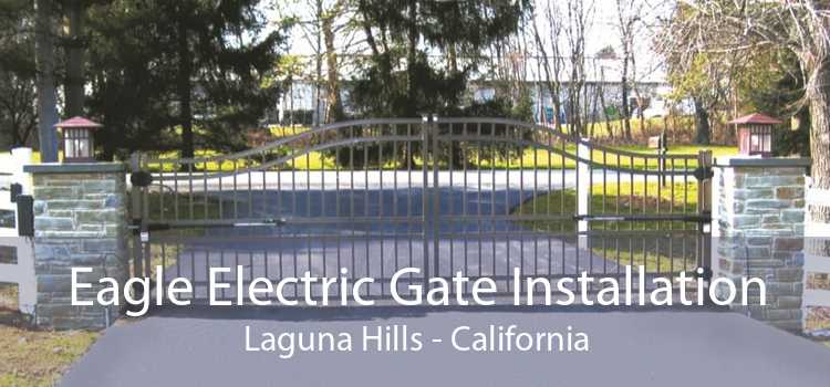 Eagle Electric Gate Installation Laguna Hills - California