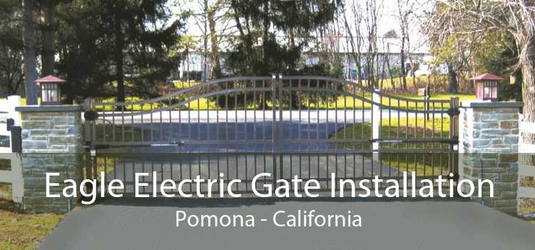 Eagle Electric Gate Installation Pomona - California