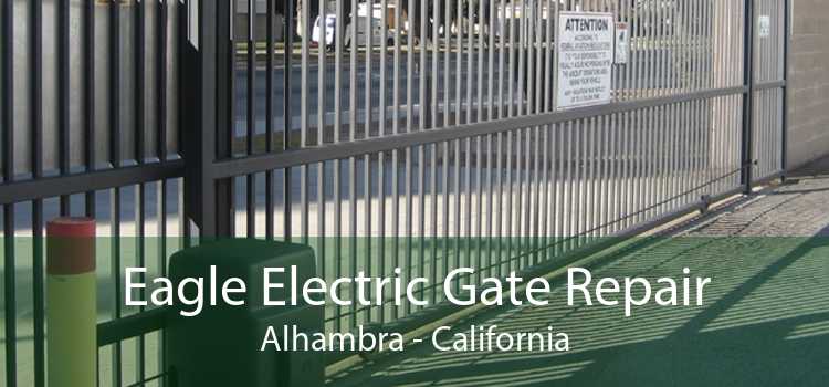 Eagle Electric Gate Repair Alhambra - California