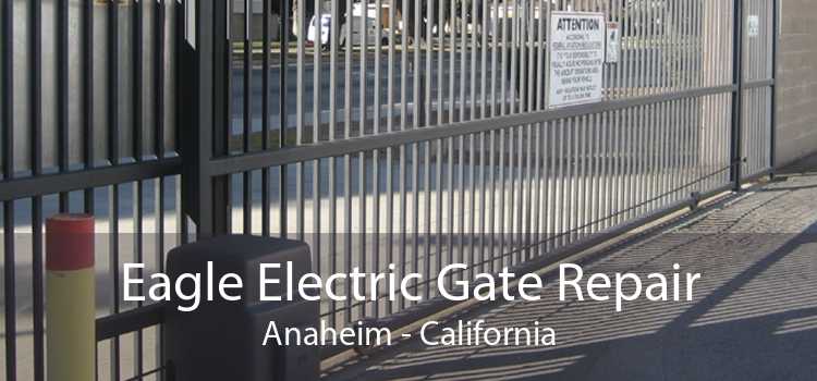 Eagle Electric Gate Repair Anaheim - California