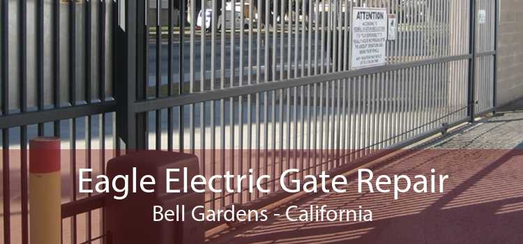 Eagle Electric Gate Repair Bell Gardens - California