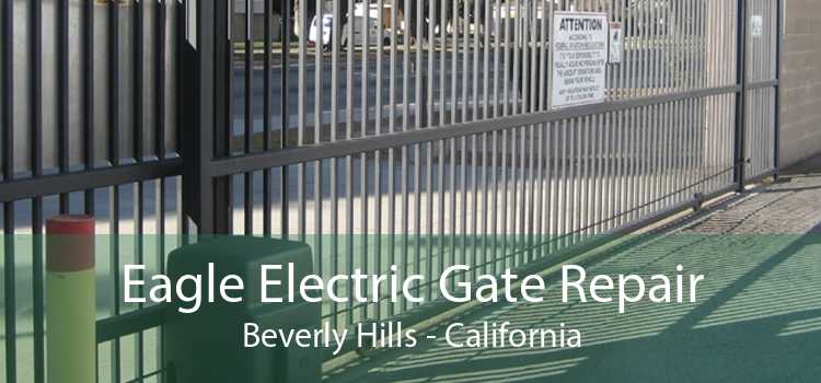 Eagle Electric Gate Repair Beverly Hills - California