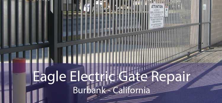 Eagle Electric Gate Repair Burbank - California