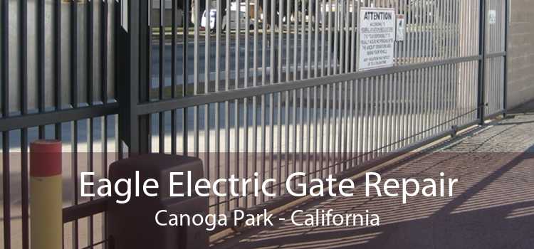 Eagle Electric Gate Repair Canoga Park - California