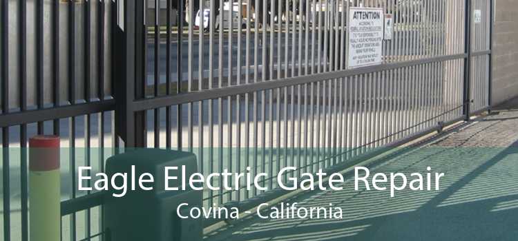 Eagle Electric Gate Repair Covina - California