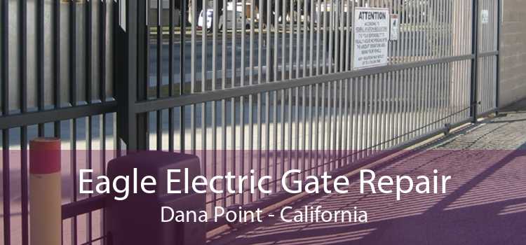 Eagle Electric Gate Repair Dana Point - California