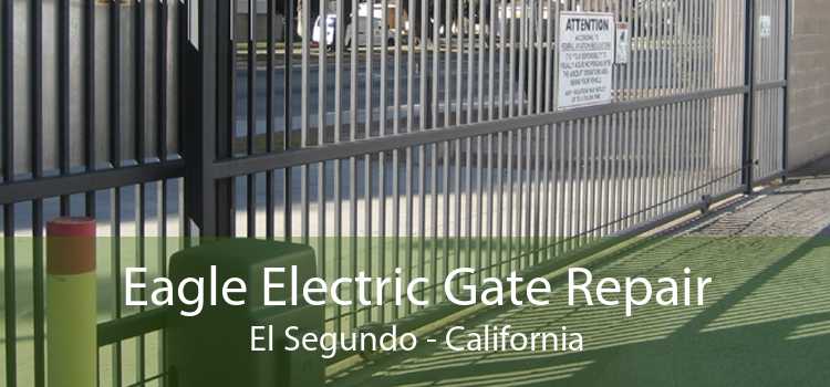 Eagle Electric Gate Repair El Segundo - California