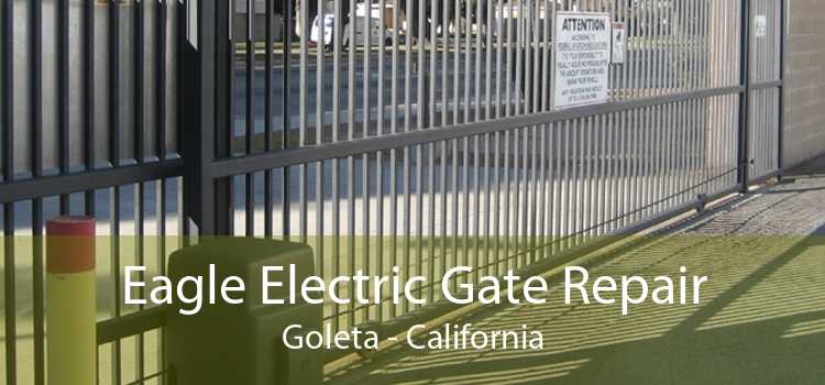 Eagle Electric Gate Repair Goleta - California