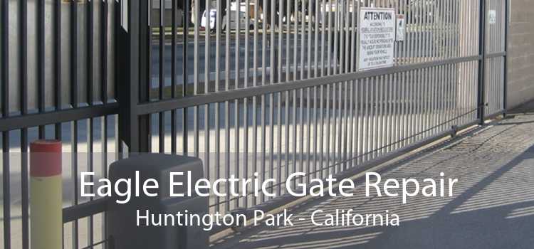 Eagle Electric Gate Repair Huntington Park - California