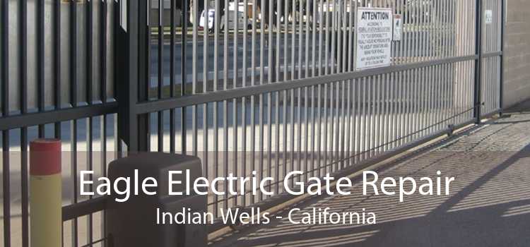 Eagle Electric Gate Repair Indian Wells - California