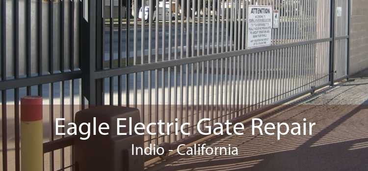 Eagle Electric Gate Repair Indio - California