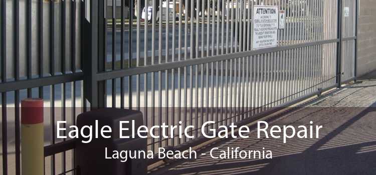 Eagle Electric Gate Repair Laguna Beach - California