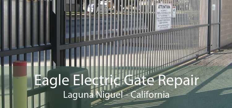 Eagle Electric Gate Repair Laguna Niguel - California