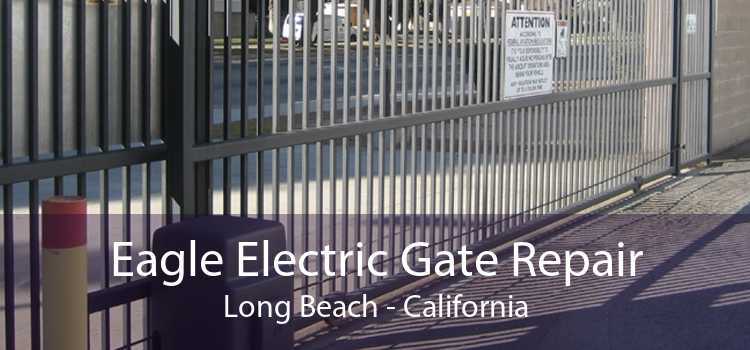 Eagle Electric Gate Repair Long Beach - California