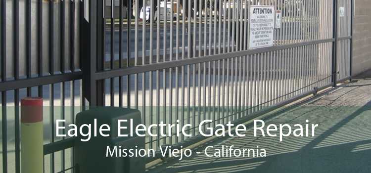 Eagle Electric Gate Repair Mission Viejo - California