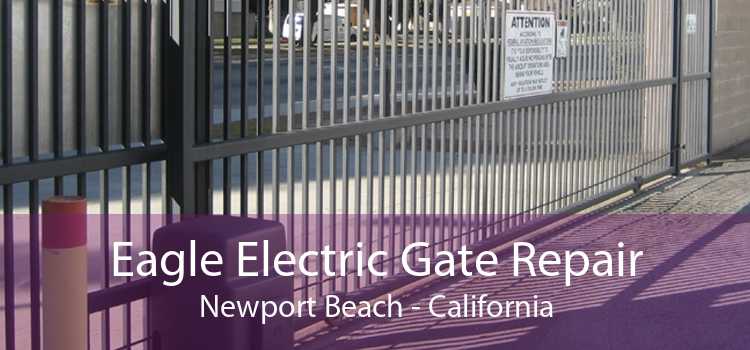 Eagle Electric Gate Repair Newport Beach - California