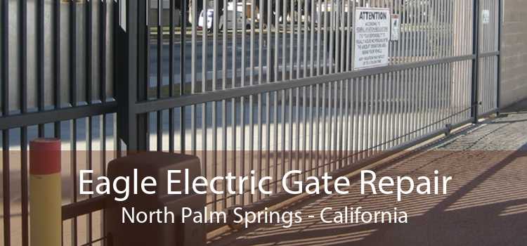 Eagle Electric Gate Repair North Palm Springs - California