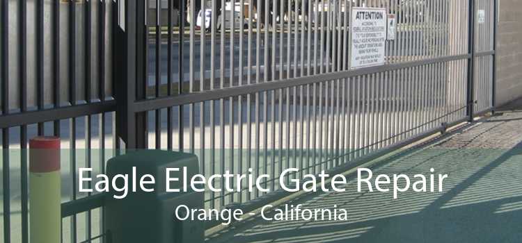 Eagle Electric Gate Repair Orange - California