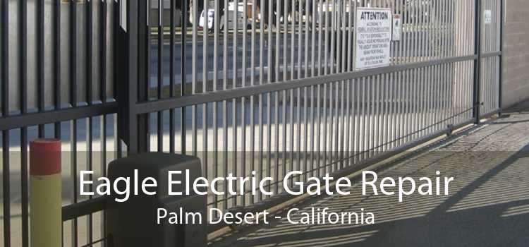 Eagle Electric Gate Repair Palm Desert - California