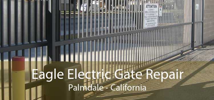 Eagle Electric Gate Repair Palmdale - California