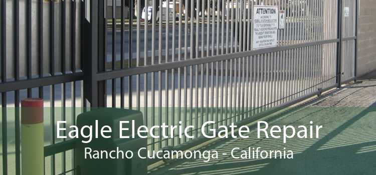 Eagle Electric Gate Repair Rancho Cucamonga - California