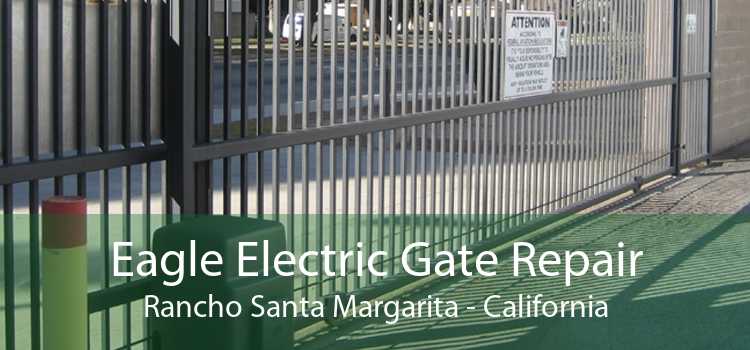 Eagle Electric Gate Repair Rancho Santa Margarita - California