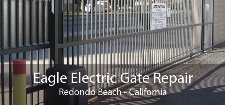 Eagle Electric Gate Repair Redondo Beach - California