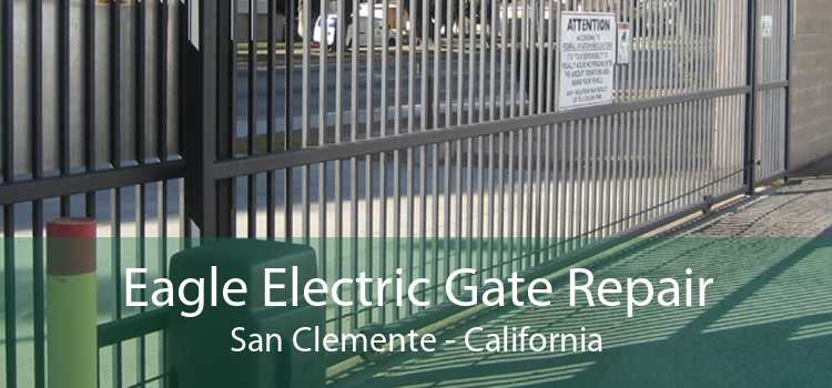 Eagle Electric Gate Repair San Clemente - California