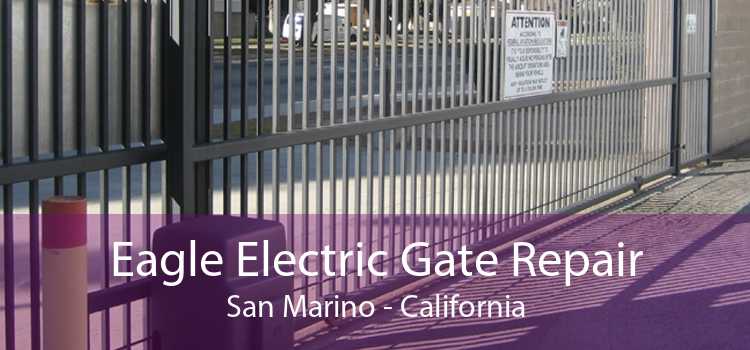 Eagle Electric Gate Repair San Marino - California