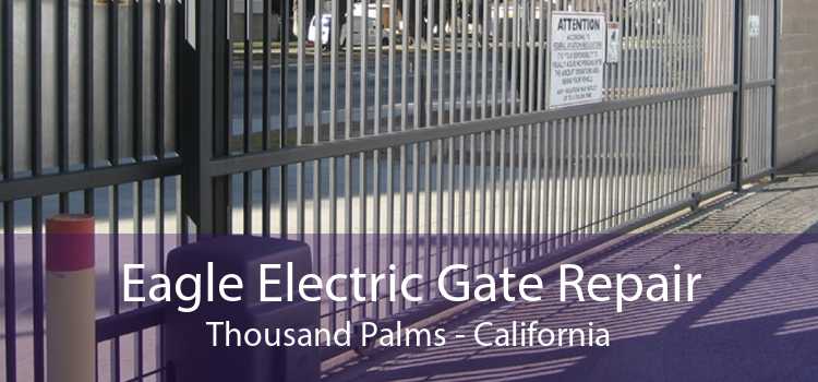 Eagle Electric Gate Repair Thousand Palms - California