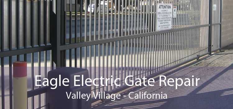 Eagle Electric Gate Repair Valley Village - California