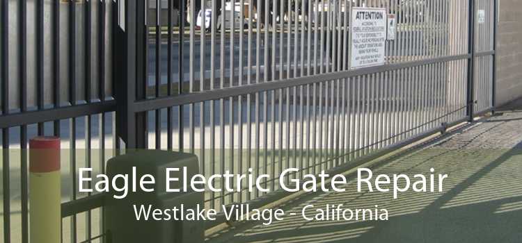 Eagle Electric Gate Repair Westlake Village - California