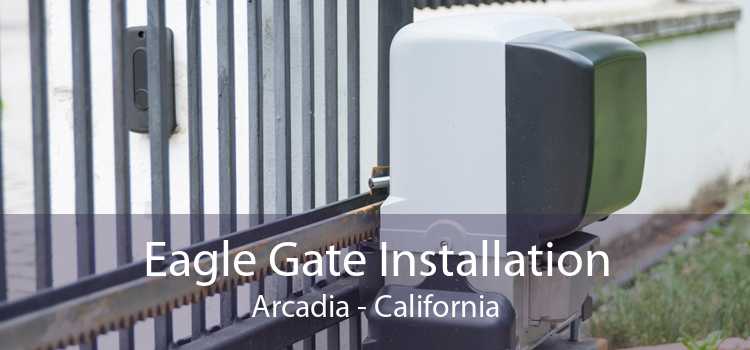 Eagle Gate Installation Arcadia - California