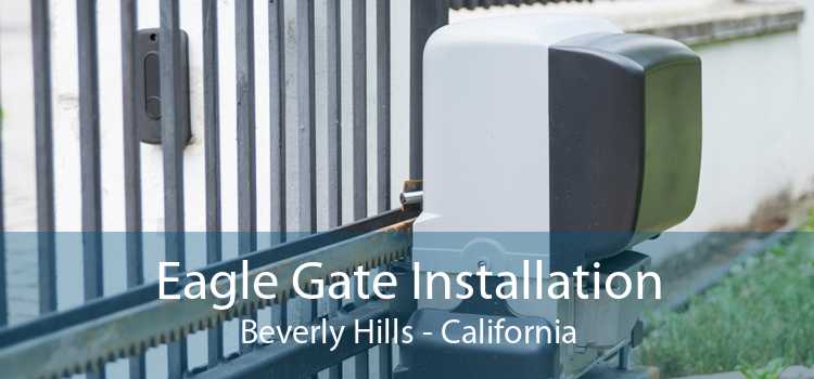 Eagle Gate Installation Beverly Hills - California