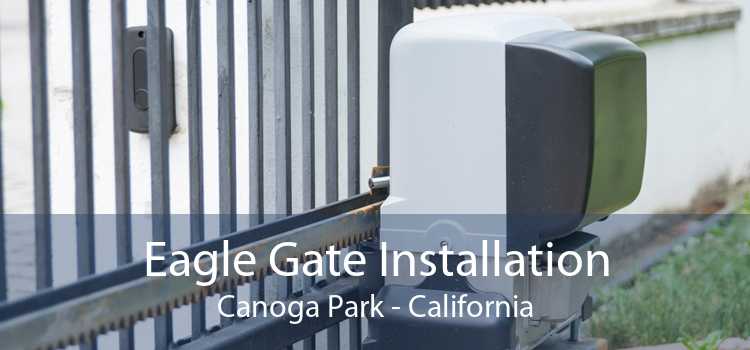 Eagle Gate Installation Canoga Park - California