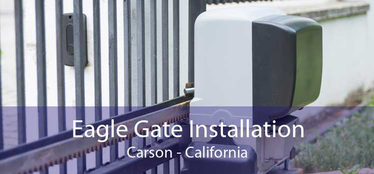 Eagle Gate Installation Carson - California