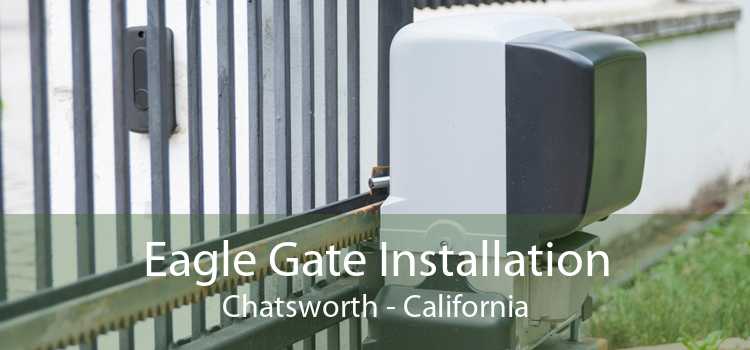 Eagle Gate Installation Chatsworth - California