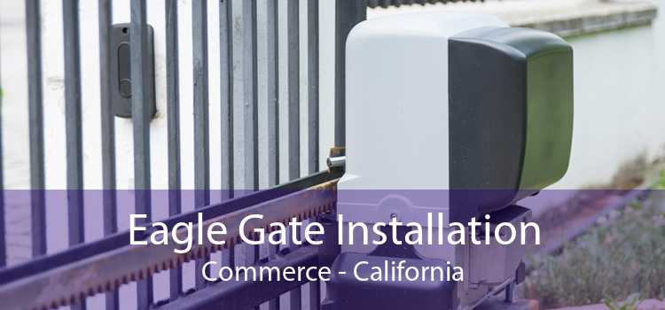 Eagle Gate Installation Commerce - California