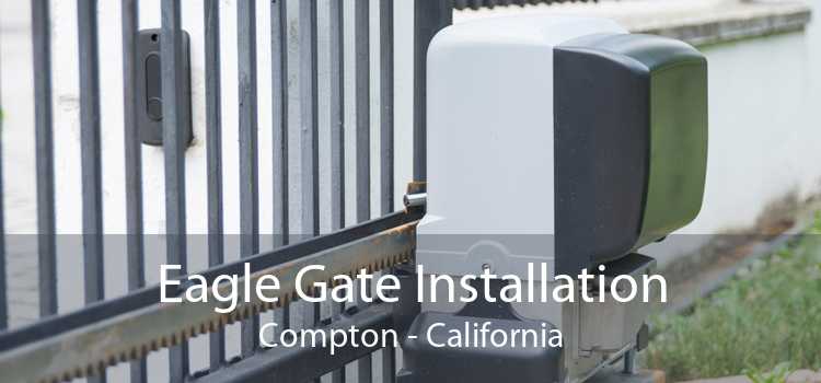 Eagle Gate Installation Compton - California