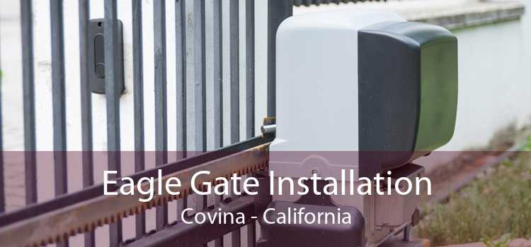 Eagle Gate Installation Covina - California