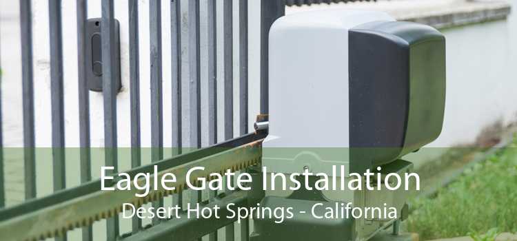 Eagle Gate Installation Desert Hot Springs - California