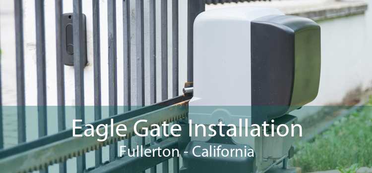 Eagle Gate Installation Fullerton - California