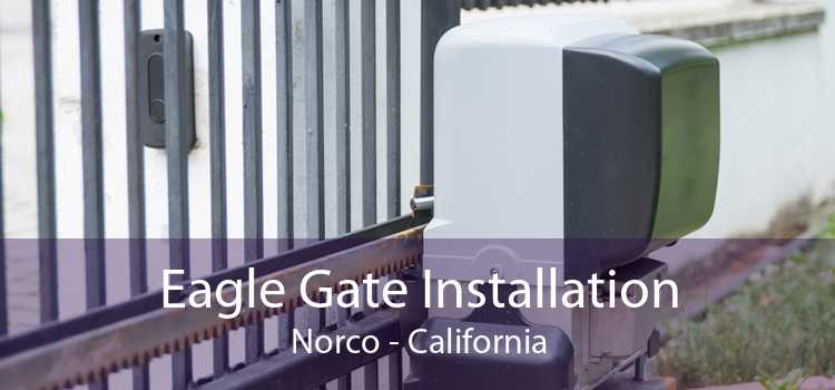 Eagle Gate Installation Norco - California