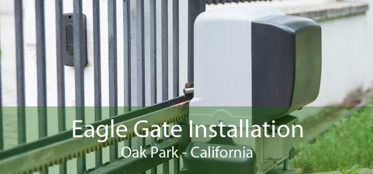 Eagle Gate Installation Oak Park - California