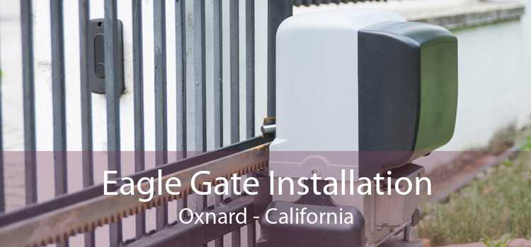 Eagle Gate Installation Oxnard - California